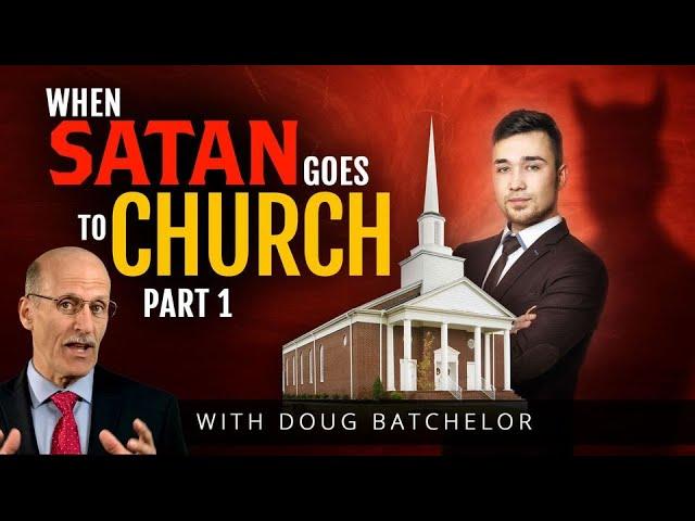 WHEN THE DEVIL GOES TO CHURCH | Doug Batchelor