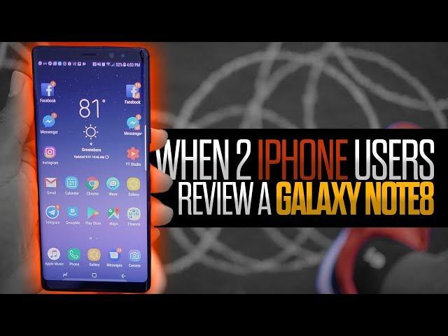 Switching from an iPhone to the Samsung Galaxy Note 8 [From an Apple Users Perspective]
