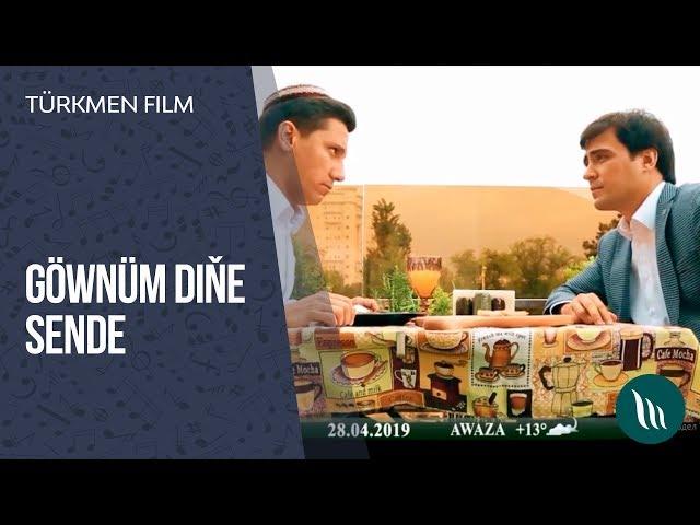 Turkmen film - Gownüşum dine sende | 2019