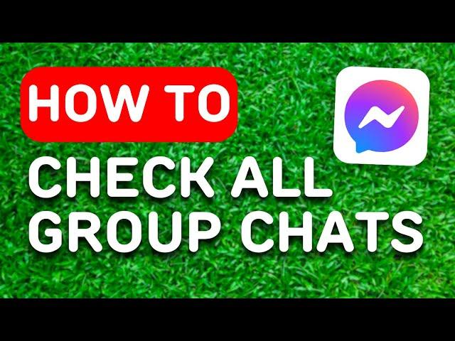 How to Check All Group Chats in Messenger (2024) - Full Guide