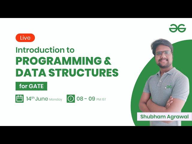 Introduction to Programming and Data Structures for GATE with Shubham Agrawal | GeeksforGeeks GATE