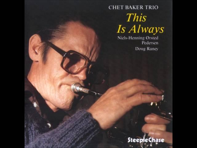 Chet baker Trio - This Is Always