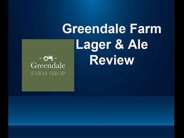 Greendale Farm Lager & Ale Review