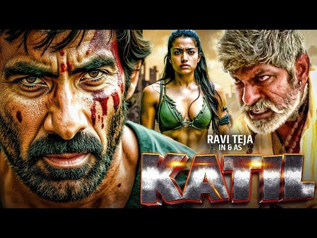 KATIL (2025) Ravi Teja New Action Movie | 2025 Full Action New Release Blockbuster Film