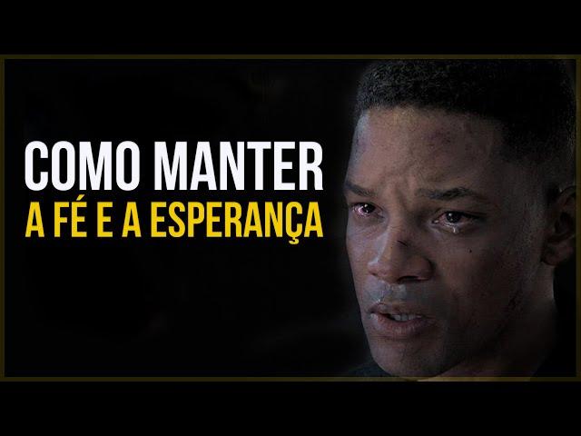 VOCÊ PRECISA MANTER A FÉ E A ESPERANÇA EM MOMENTOS DIFÍCEIS - (Motivação)