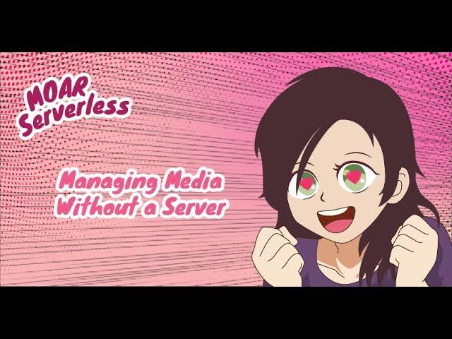 Managing Media Without a Server by Colby Fayock