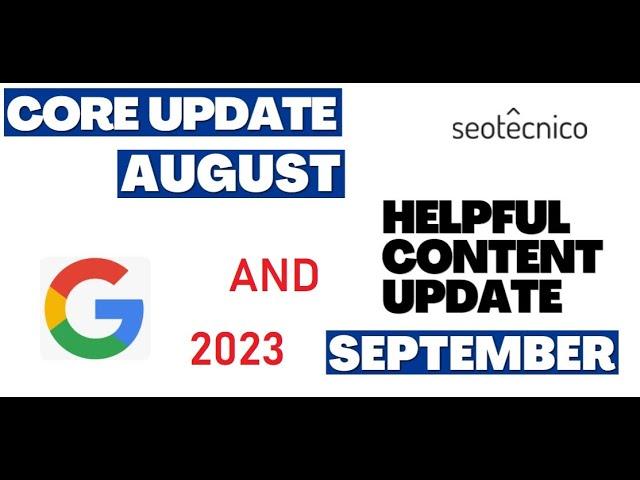Google :: Core Update August & Helpful Content Update September 2023 - Double Organic Traffic