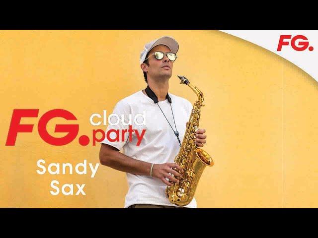 SANDY SAX | FG CLOUD PARTY | LIVE DJ MIX | RADIO FG 