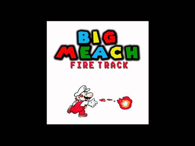 BIG MEACH(FIRE TRACK)