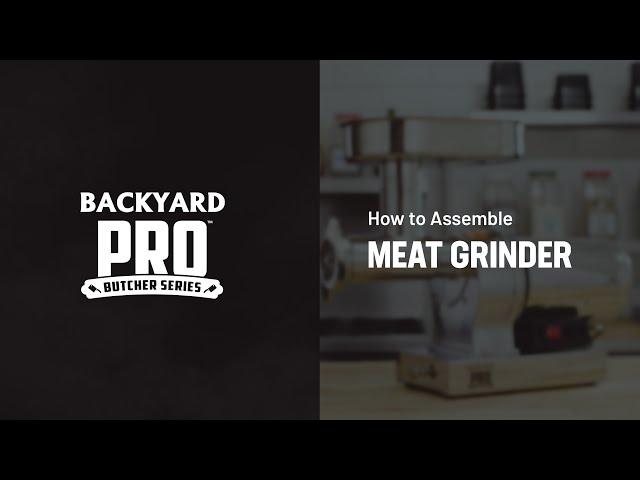 Backyard Pro: How to Assemble and Clean Meat Grinders