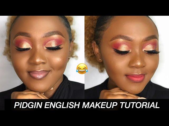 CAMEROONIAN PIDGIN ENGLISH MAKEUP TUTORIAL!!!!