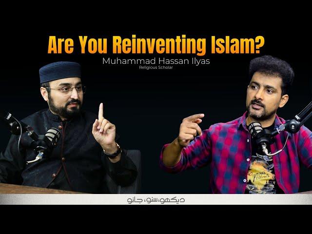 Curiosity Podcast 22 | Are You Reinventing Islam? | Muhammad Hassan Ilyas | Faisal Warraich