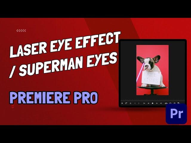 Create Laser Eye - Eye Effect (Superman Effect) - Premiere Pro