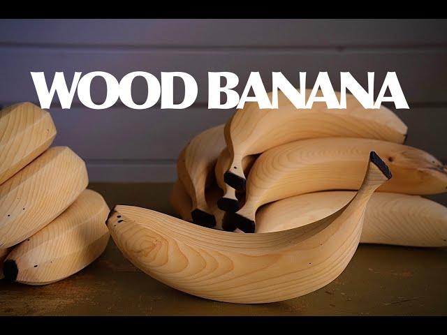 Making a wood banana