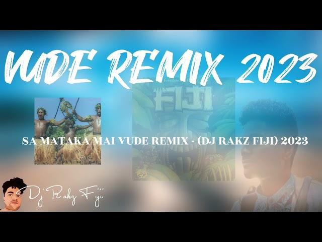 SA MATAKA MAI - VUDE Ft DJ RAKZ  2023 Exclusive Mix