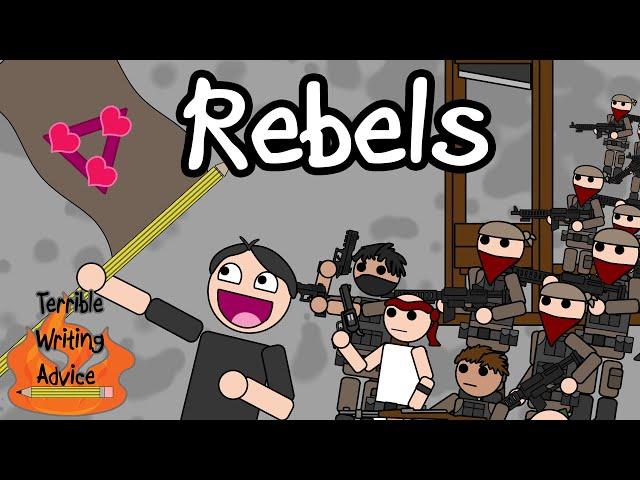 REBELS - Terrible Writing Advice