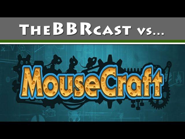 TheBBRcast vs Mousecraft