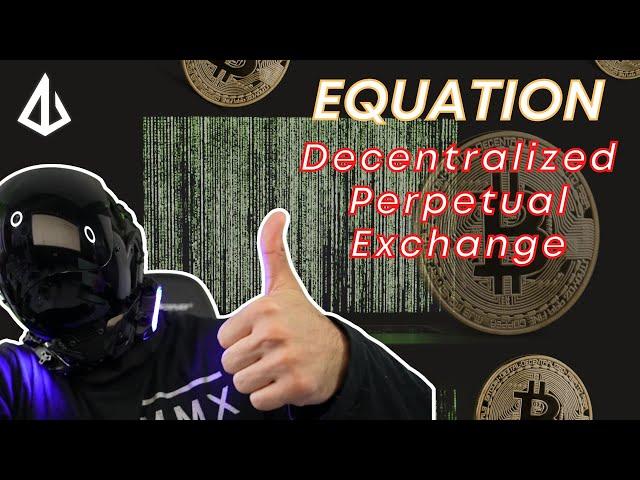 Equation: The Next Generation of Decentralized Perpetual Exchange