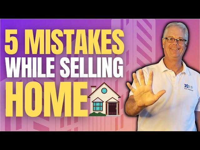 5 biggest mistakes when selling your home  (YOU MUST KNOW)