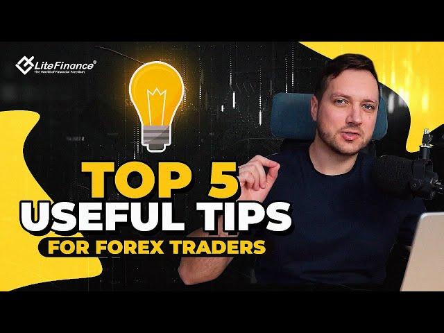 The most useful tips in your trading | LiteFinance