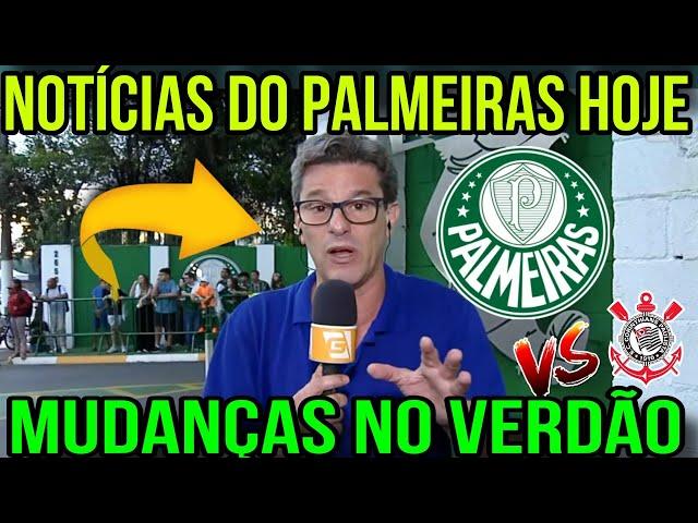 AGORA! NOTÍCIAS DO PALMEIRAS HOJE | MUDANÇAS NOS JOGOS DO VERDÃO