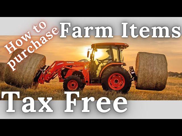 How we buy farm items sales tax free & You Can Too (No, we did NOT buy a tractor yet)