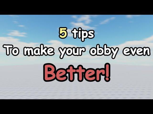 5 Tips to make your obby even BETTER! | Obby creator |