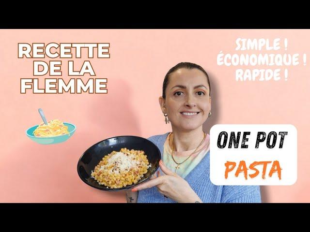 RECETTE DE LA FLEMME | Le One Pot Pasta 