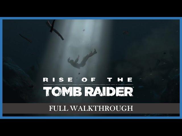 Rise of the Tomb Raider Full Game Walkthrough | Survivor Difficulty