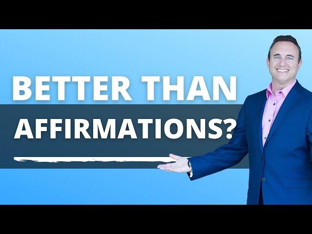 Better Than Affirmations? - Noah St. John