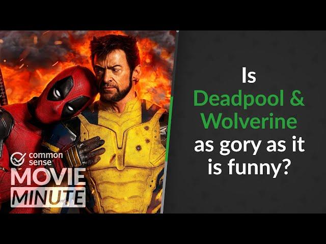 Is Deadpool & Wolverine as gory as it is funny? | Common Sense Movie Minute