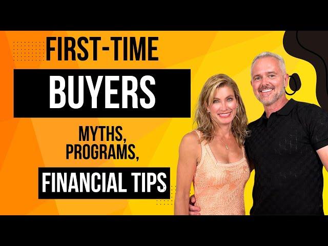 First-Time Buyers: Myths, Programs, and Financial Tips