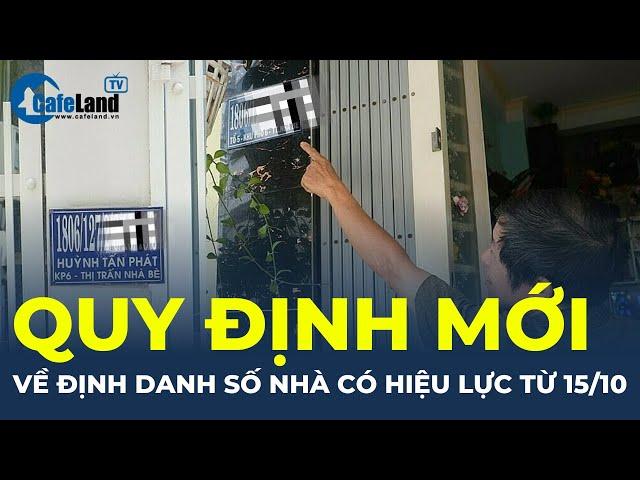 CHÚ Ý: Quy định mới về đánh số nhà có hiệu lực từ 15/10 | CafeLand