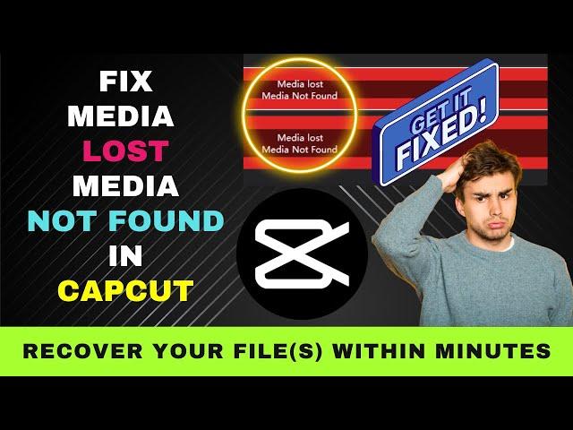 Fix Media Lost Media Not Found in CapCut : Quickly Get Working on Your Project Again