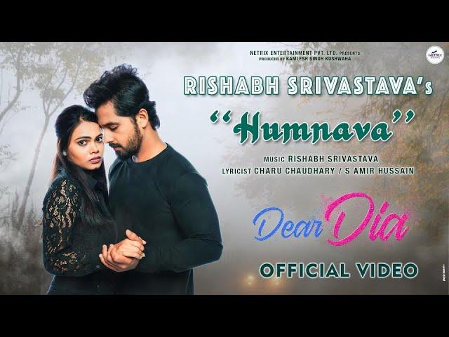 HUMNAVA (Official Video) RISHABH SRIVASTAVA | Mihika Kushwaha | Pruthvi A. | DEAR DIA | Netrix Music