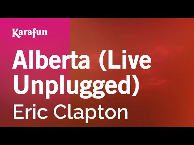 Alberta (live Acoustic version) - Eric Clapton | Karaoke Version | KaraFun