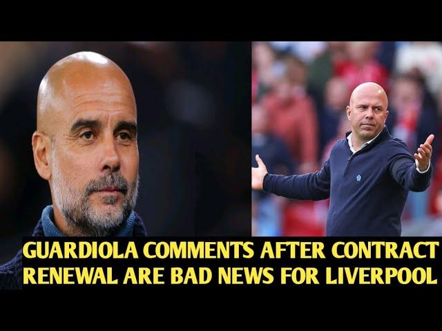 Pep Guardiola comments after contract renewal are bad news for Liverpool