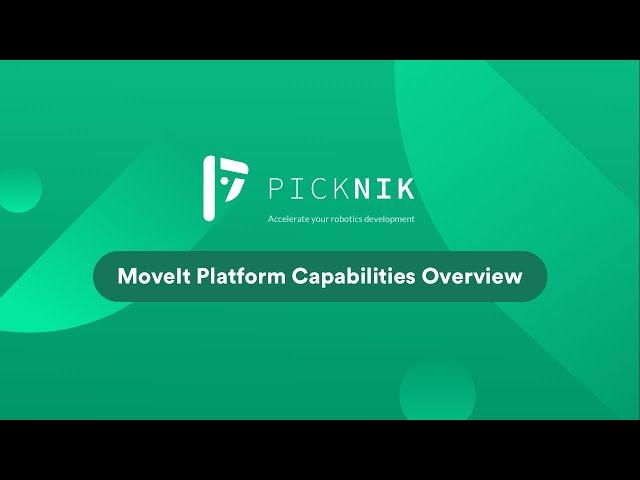 PickNik's MoveIt Platform Capabilities Overview