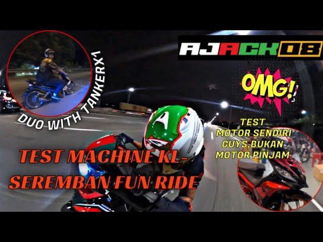 TEST MACHINE MOTOR SENDIRI GENG ! FUN2 KL - SEREMBAN