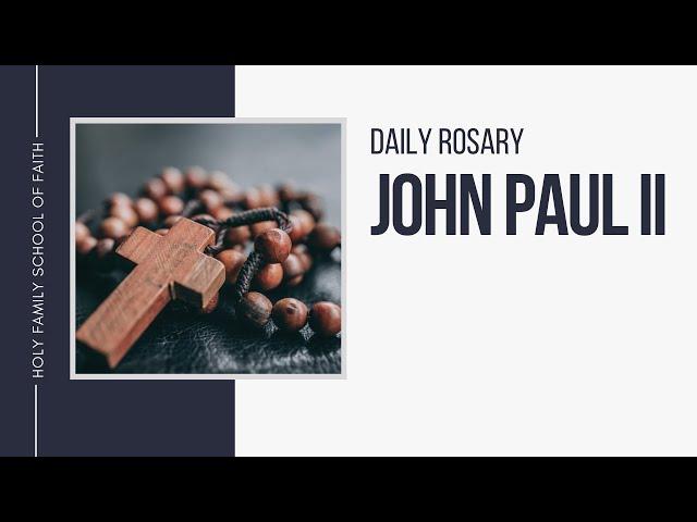 [Daily Rosary Meditations] John Paul II