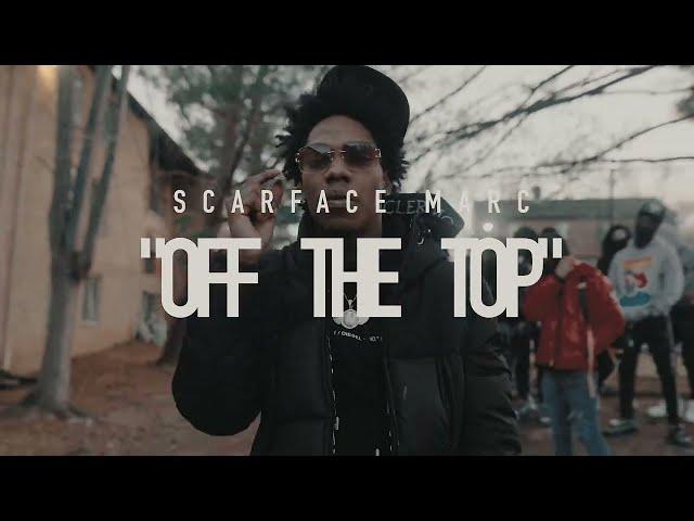 ScarFace Marc - Off The Top (Official Music Video) directed by 1drince