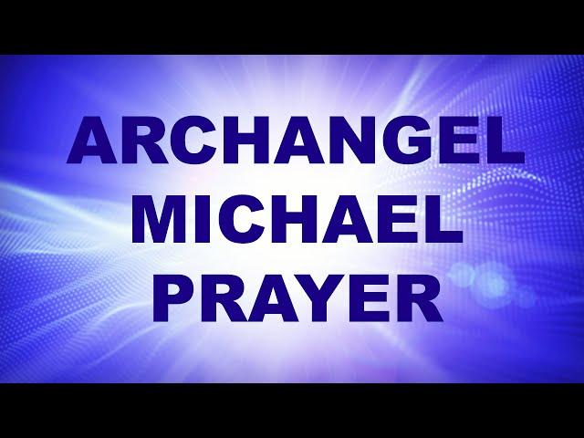 Archangel Michael Prayer for Cleansing, Protection and Shielding - Archangel Michael Blessing