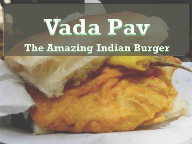 Vada Pav - The Amazing Indian Burger