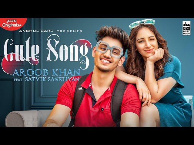 CUTE SONG - Aroob Khan ft. Satvik | Rajat Nagpal | Vicky Sandhu | Punjabi Songs 2020