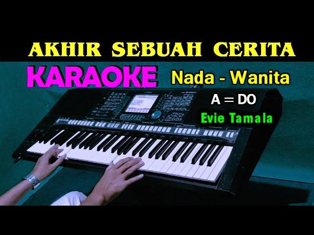 AKHIR SEBUAH CERITA - Evie Tamala | KARAOKE Nada Wanita, HD