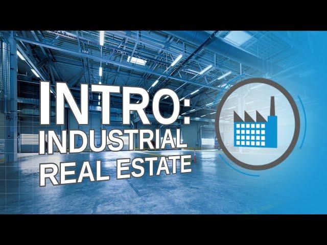 Everything You Need To Know About Industrial Real Estate