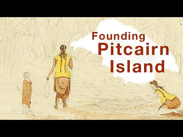 Beyond the Mutiny on the Bounty, the founding of Pitcairn Island | Entangled histories