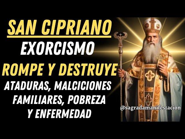 EXORCISMO DE SAN CIPRIANO: PARA ROMPER Y DESTRUIR MALDICIONES FAMILIARES POBREZA Y ENFERMEDAD