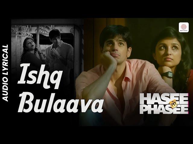 Ishq Bulaava - Lyrical Song | Hasee Toh Phasee | Sidharth, Parineeti | Vishal, Shekhar | Love Songs