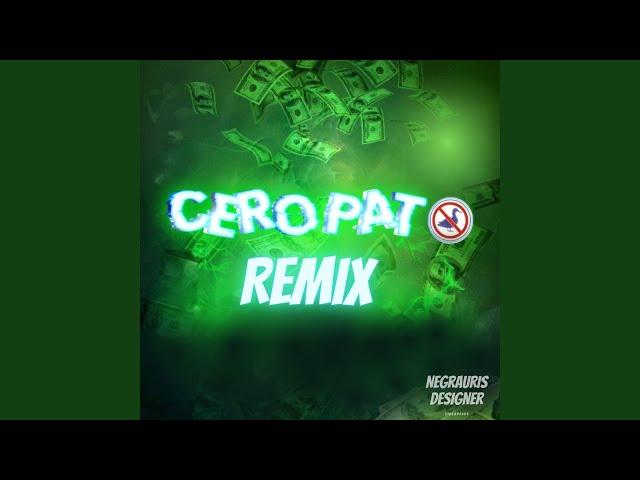 CERO PATO (feat. Papi Negris, JDY, Yeison Ricura, Meloro, Faraon Dj & Dj Fifo) (Remix)